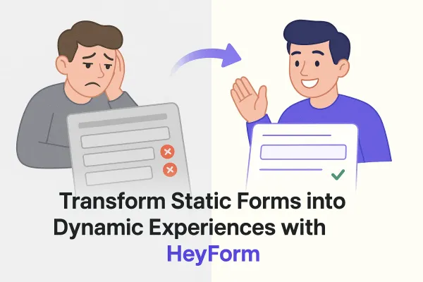 HeyForm’s conditional logic converts frustrating forms into personalized, user-friendly experiences